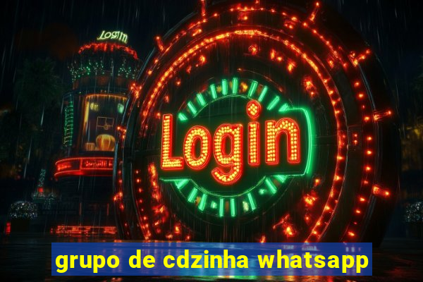 grupo de cdzinha whatsapp